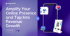 Amplify Your Online Presence and Tap Into Revenue Growth